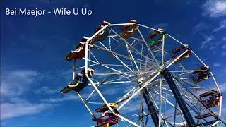 Bei Maejor - Wife U Up (Lyrics)