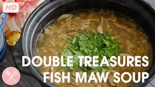 Double Treasures Fish Maw Soup (Chinese New Year Recipe)
