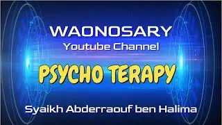 Pelatihan Psycho Terapy - Syaikh ben Halima Abderraouf