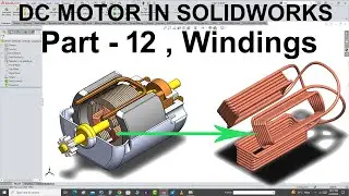 DC Motor In SolidWorks Tutorial In Hindi/Urdu | Part-12 | Magnet Wire Or Windings