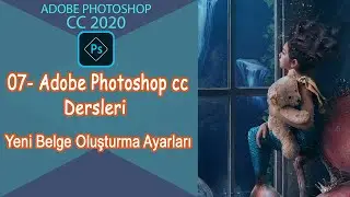 07- Adobe Photoshop cc Dersleri - Yeni Belge Olusturma Ayarlari