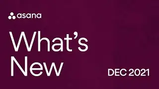 What's New in Asana | December 2021