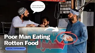 Poor Man Eating Rotten Food (SOCIAL EXPERIMENT) - Dumb TV