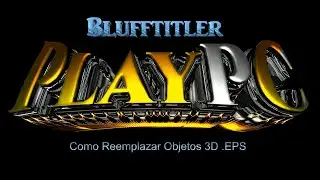 Blufftitler, Como reemplazar objetos 3d