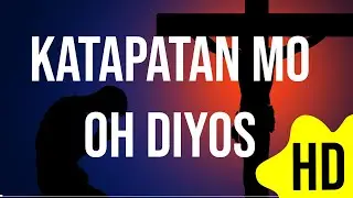 KATAPATAN MO OH DIYOS\NAPAKABUTI MO (Luis 'Boy' Baldomaro Original)