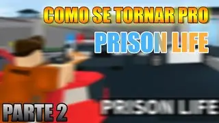 DICAS PARA SE TORNAR | PRO | - Roblox(Prison Life) [PARTE 2]