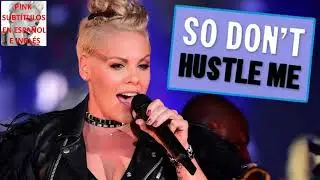 P!nk - Hustle (Subtítulos en español e inglés)