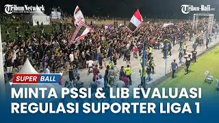 Ingat Tragedi Kanjuruhan, Teco Minta PSSI dan LIB Kaji Ulang Regulasi Suporter Liga 1 Musim Depan