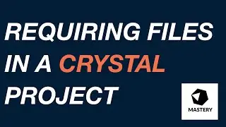 How to Require Files in a Crystal Application