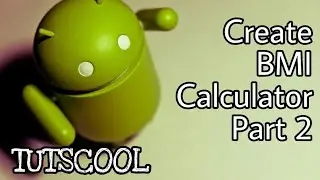 Create BMI Calculator Application in Android Studio Part 2