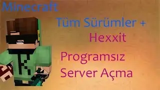 Minecraft Tüm Sürümler+Hexxit Server Nasıl Açılır Nasıl Plugin Eklenir Programsız