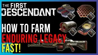 The First Descendant - BEST Enduring Legacy Farm | Quick Guides