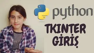 PYTHON - TKINTER İLE ARAYÜZ TASARIMINA GİRİŞ