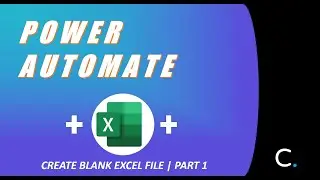 How to Create an Excel File in Power Automate | Part 1