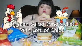 Chicken Salad Sandwiches With Lots of Chips Mukbang