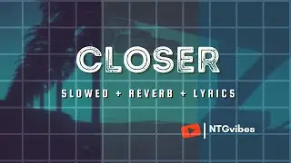 Closer - The Chainsmokers, Halsey ⟬Slowed + Reverb + Lyrics⟭