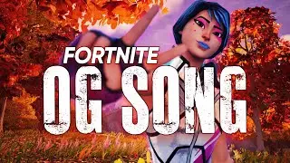 FORTNITE OG SONG 