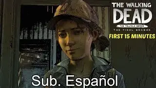 The Walking Dead Game Season 4 - First 15 Minutes (SUB ESPAÑOL)