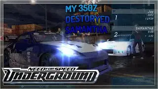My 350z Destroyed Samantha!  (NFS Underground)