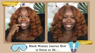 I Learned How to Swim at 28....#BlackWoman