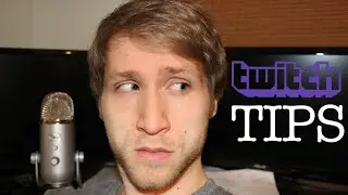 TIPS FOR TWITCH STREAMING!