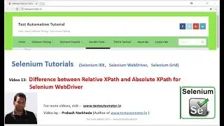 Selenium Video 13 - Difference between Relative XPath and Absolute XPath for Selenium WebDriver