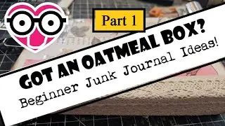 GOT AN OATMEAL BOX? EASY BEGINNERJUNK JOuRnaL Ideas! The Paper Outpost!