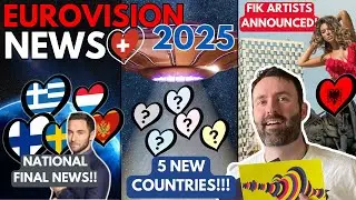 🗞️ 5 new countries! National Final 🇬🇷🇲🇪🇸🇪🇧🇪 Updates! Fik Artist Announced 🇦🇱 | Eurovision News 2025