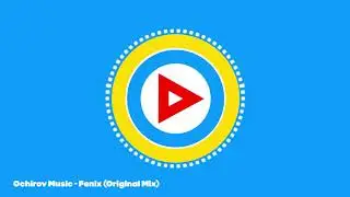 Ochirov Music - Fenix (Original Mix)2020