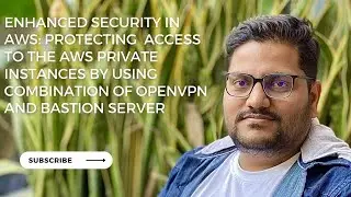 Securing Access To AWS Private Instances By Using Combination Of OpenVPN and Bastion Server