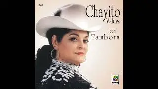 Chayito Valdez  Lo Mejor Con Tambora