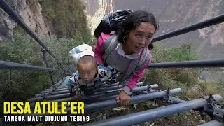 Warga Harus Menaiki Tangga Maut Untuk Sampai Ke Rumahnya : Atule'er Village China