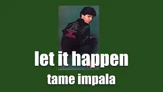 let it happen - tame impala | sped up
