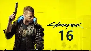 Cyberpunk 2077 Playthrough Part 16 (Very Hard, Patch 2.0)