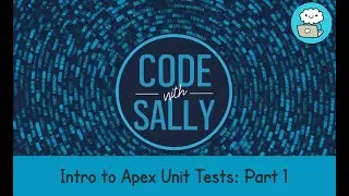 Introduction to Apex Unit Tests - Part 1: Test Classes & Assertion
