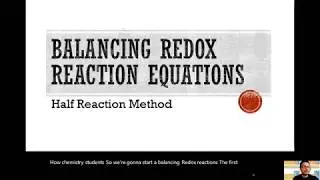 Balancing Redox Reactions using the Half Reaction Method