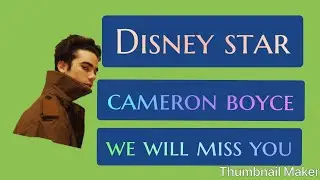 Disney Star CAMERON BOYCE has passed away