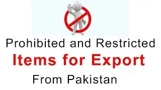 List of Banned Items For Export From Pakistan - Prohibited & Restricted Items For Export In Pakistan