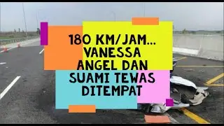 Dahsyatnya Kecelakaan Vanessa Angel  || 180 Km / Jam, Apa yang Terjadi ???????
