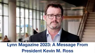 Lynn Magazine 2023: A message from President Kevin M. Ross