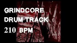 GRINDCORE Metal Drum Track / 210 BPM