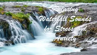 RELAXING WATERFALL SOUNDS | RELAXING MUSIC FOR STRESS AND ANXIETY | PEACEFUL MUSIC