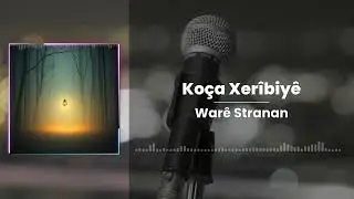 Koça Xerîbiyê V2 - Warê Stranan