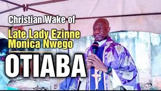 Christian Wake of Late Lady Ezinne Monica Nwego Otiaba