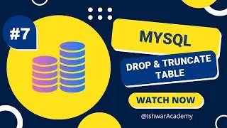 #7. MySQL: Drop & Truncate | MySQL 2023