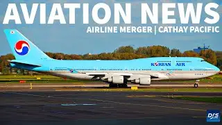 AIRLINE MERGER - CATHAY PACIFIC | Aviation News