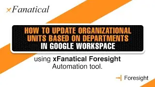 How to update Organizational Units based on departments in Google Workspace using Foresight