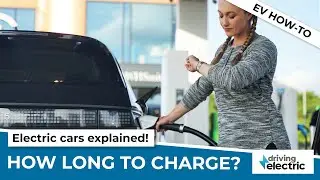 How Long Does It Take To Charge An Electric Car: EV Charging Explained – DrivingElectric