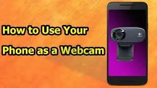 How To Use Your Phone (Android) as a Webcam (without rooting) - TUTORIAL VIDEO 👍