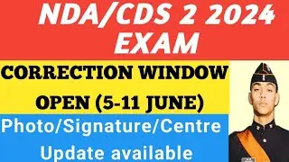 NDA/CDS 2 2024 EXAM CORRECTION WINDOW OPEN. HOW TO MAKE CORRECTIONS EXPLAINED